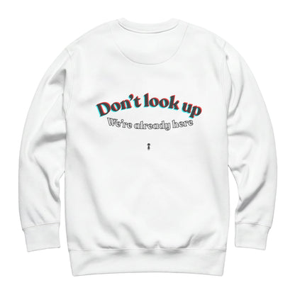 Don't Look Up Sweatshirt