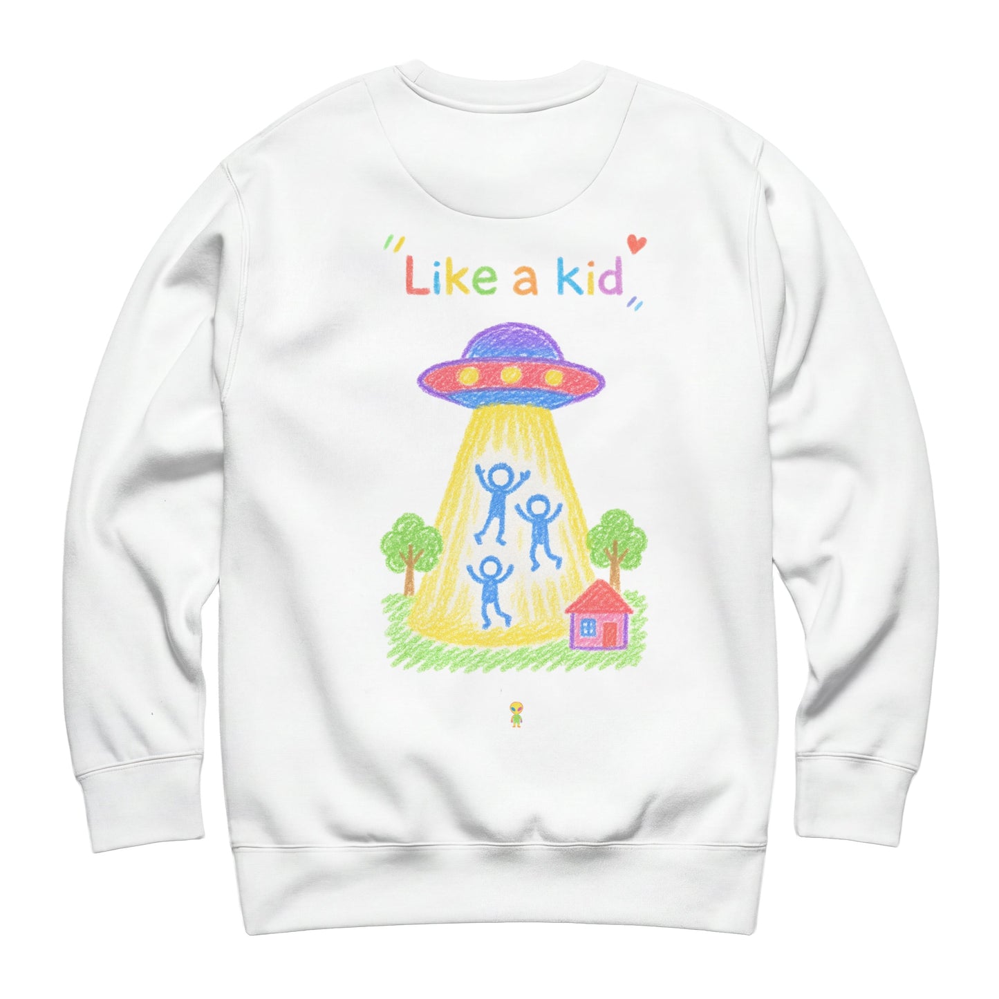 Like a Kid Sweatshirt