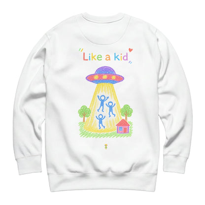 Like a Kid Sweatshirt